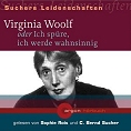 Cover Virginia Woolf oder Ich spüre, ich werde wahnsinnig